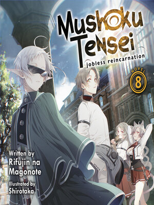 cover image of Mushoku Tensei: Jobless Reincarnation (Light Novel), Volume 8